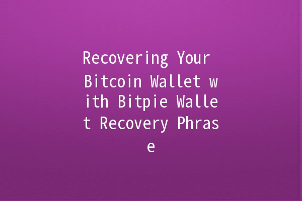 Recovering Your Bitcoin Wallet with Bitpie Wallet Recovery Phrase 🔑💰